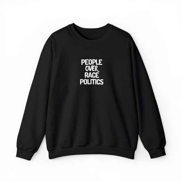 PEOPLE over RACE POLITICS- Unisex Crewneck Sweatshirt