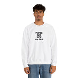 PEOPLE over RACE POLITICS- Unisex Crewneck Sweatshirt