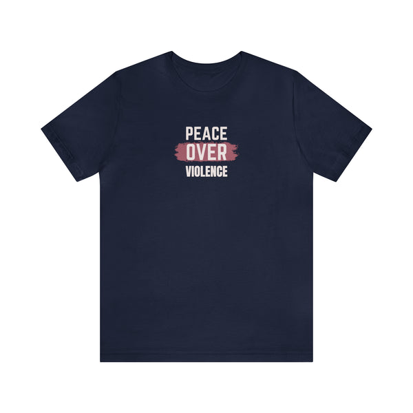 PEACE OVER VIOLENCE- Unisex Tee