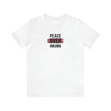 PEACE OVER VIOLENCE- Unisex Tee