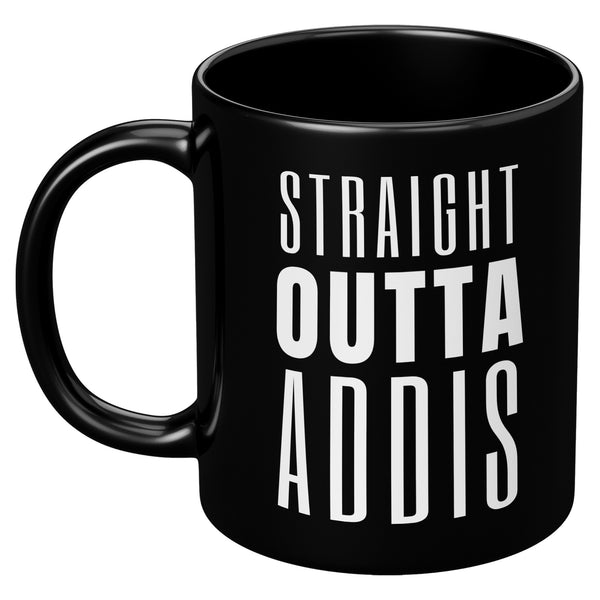 STRAIGHT OUT OF ADDIS Mug- 11oz