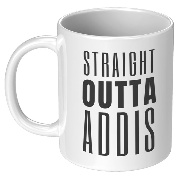 STRAIGHT OUT OF ADDIS Mug- 11oz