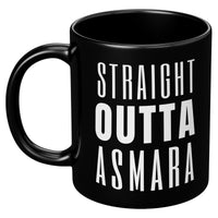STRAIGHT OUT OF ASMARA Mug- 11oz