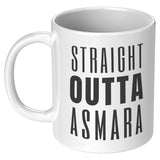 STRAIGHT OUT OF ASMARA Mug- 11oz