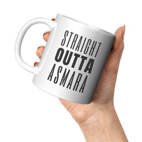STRAIGHT OUT OF ASMARA Mug- 11oz