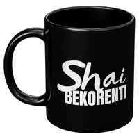 Shai BEKORENTI [SPIKED TEA] Mug- 11oz