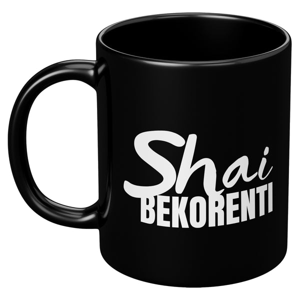 Shai BEKORENTI [SPIKED TEA] Mug- 11oz