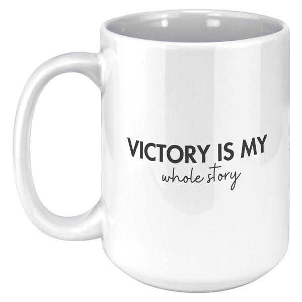 Victory is My Whole Story [SAMRI MERCH]- 15oz