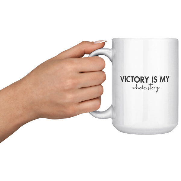 Victory is My Whole Story [SAMRI MERCH]- 15oz