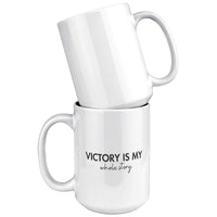 Victory is My Whole Story [SAMRI MERCH]- 15oz